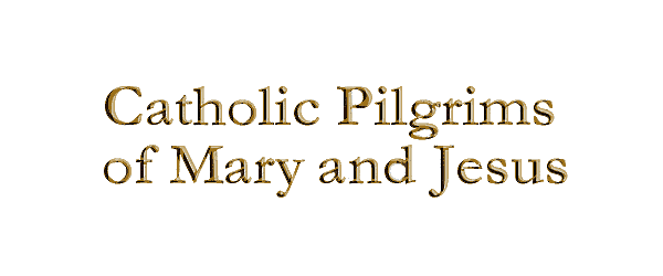 Catholic Pilgrims of Mary and Jesus