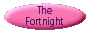 The Fortnight